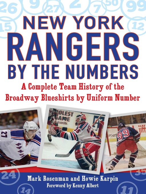 Title details for New York Rangers by the Numbers: a Complete Team History of the Broadway Blueshirts by Uniform Number by Mark Rosenman - Available